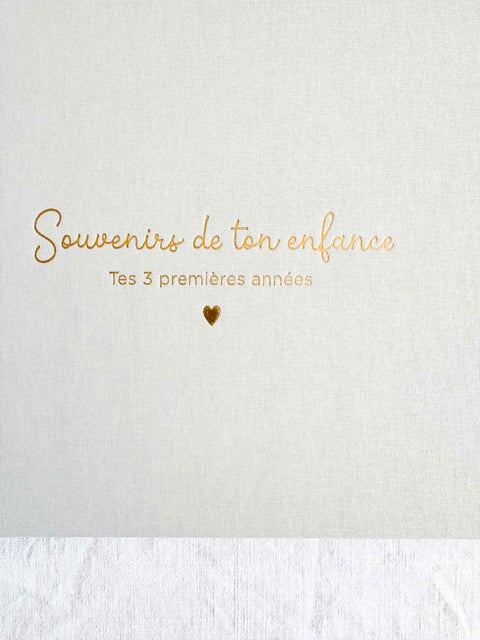 Souvenirs de ton enfance -Tes 3 premières années