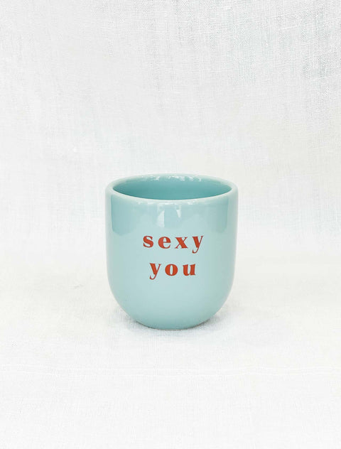 Mug - Sexy you